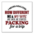 thumbnail image 1 of DistinctInk Custom Bumper Sticker - 3" x 3" Decorative Decal - White Background - Never Realized How Different Packing For Trip, 1 of 2