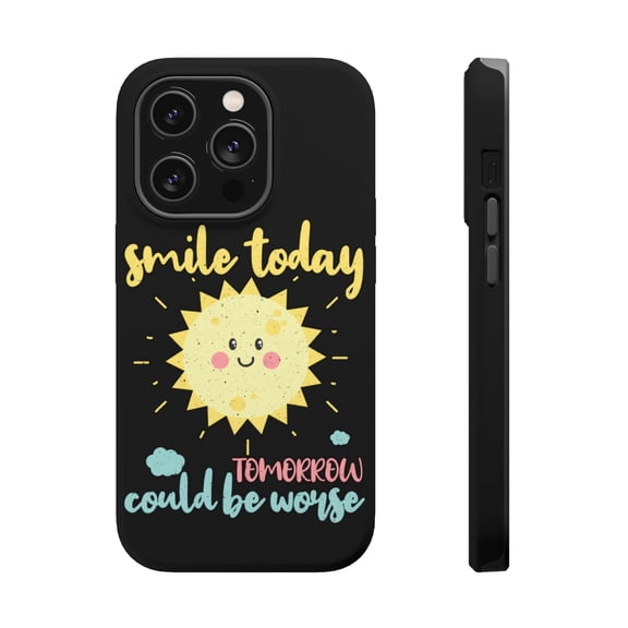 DistinctInk Tough Case for Apple iPhone 15 PRO (6.1" Screen), Compatible with MagSafe Charging - Smile Today Tomorrow Could Be Worse