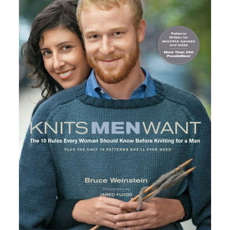 - Knits Men Want: The 10 Rules Every Woman Should Know Before Knitting for a Man~Plus the Only 10 Patterns She'll Ever Need - eBook
