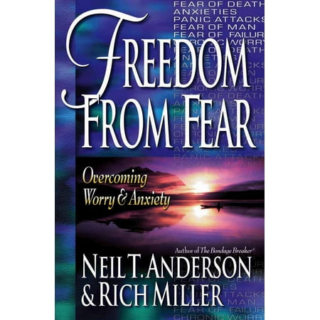 Freedom from Fear : Overcoming Worry and Anxiety