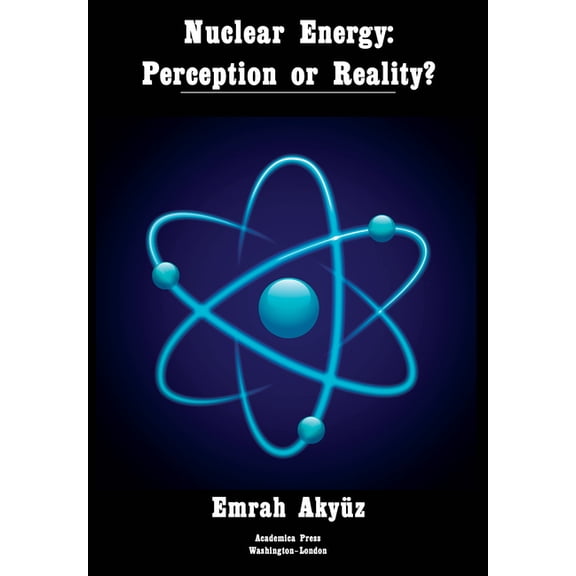 Nuclear Energy: Perception or Reality?, (Hardcover)