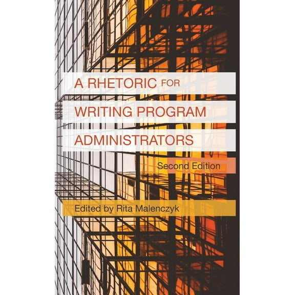 Writing Program Administration: A Rhetoric for Writing Program Administrators (2nd Edition) (Hardcover)