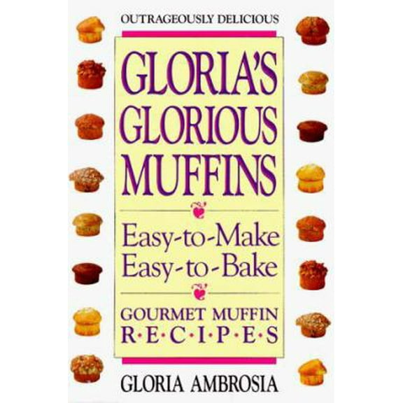 Pre-Owned Gloria's Glorious Muffins (Paperback) 0895295288 9780895295286