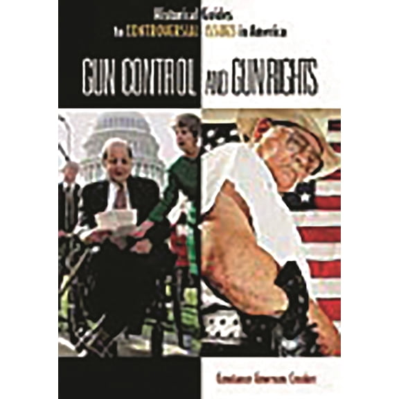 Historical Guides to Controversial Issue Gun Control and Gun Rights, (Hardcover)