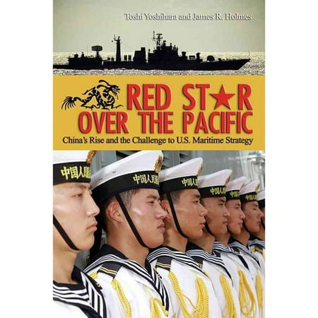 Red Star Over the Pacific : China's Rise and the Challenge to U.S. Maritime Strategy