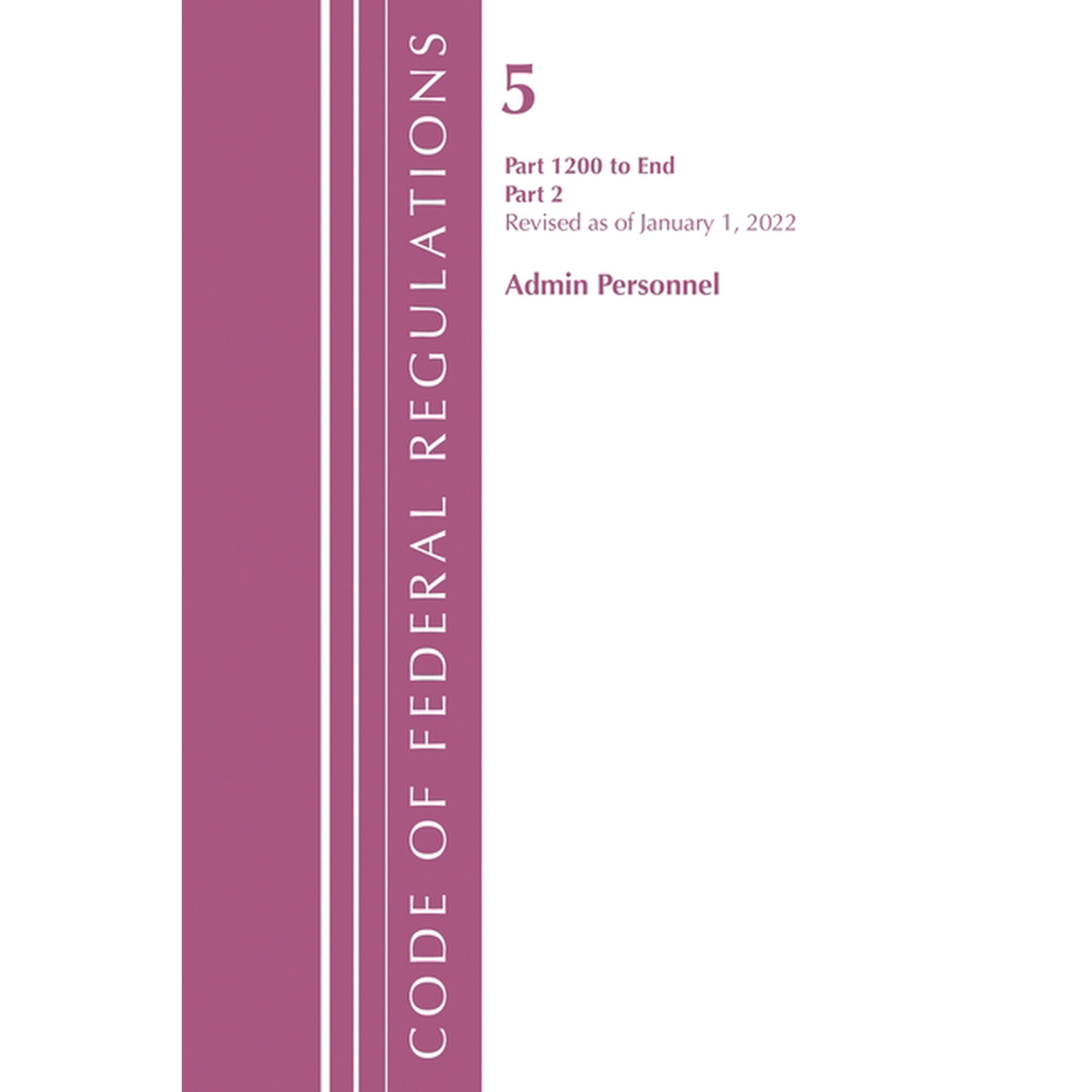 Code of Federal Regulations, Title 05 Ad Code of Federal Regulations, Title 05 Administrative Personnel 1200-End, January 1, 2022: Part 2, (Paperback)