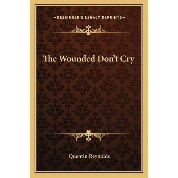 The Wounded Don't Cry, (Paperback)