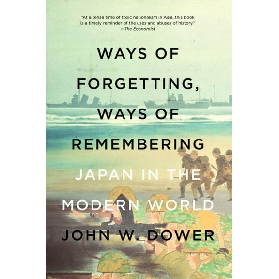 Ways of Forgetting, Ways of Remembering: Japan in the Modern World, (Paperback)