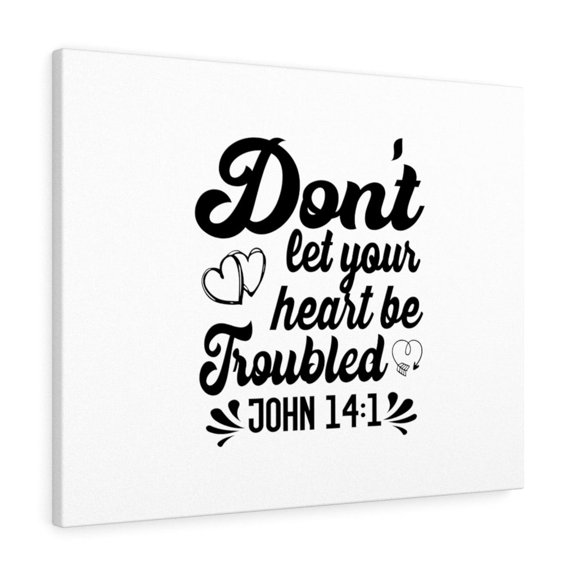 Scripture Walls John 14:1 Don't Let Your Heart Be Troubled Bible Verse Canvas Christian Wall Art Ready to Hang Unframed