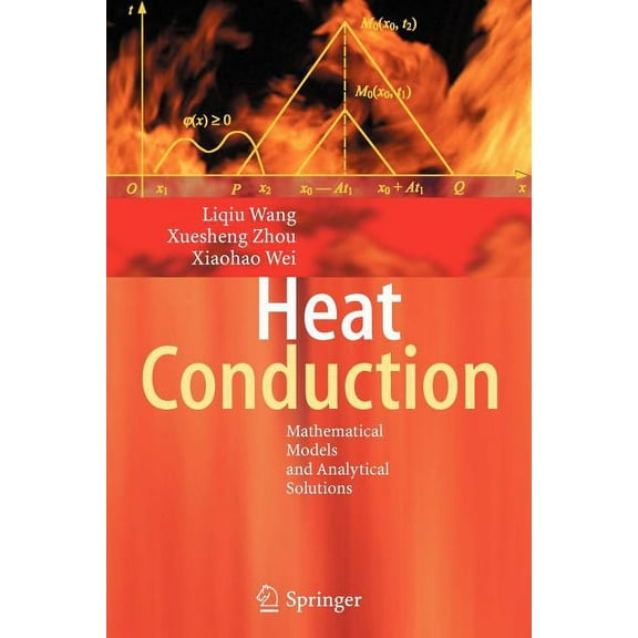 Heat Conduction: Mathematical Models and Analytical Solutions, (Paperback)