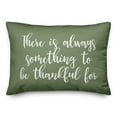 thumbnail image 2 of Creative Products There Is Always Something To Be Thankful For in Green 14 x 20 Spun Poly Pillow, 2 of 3