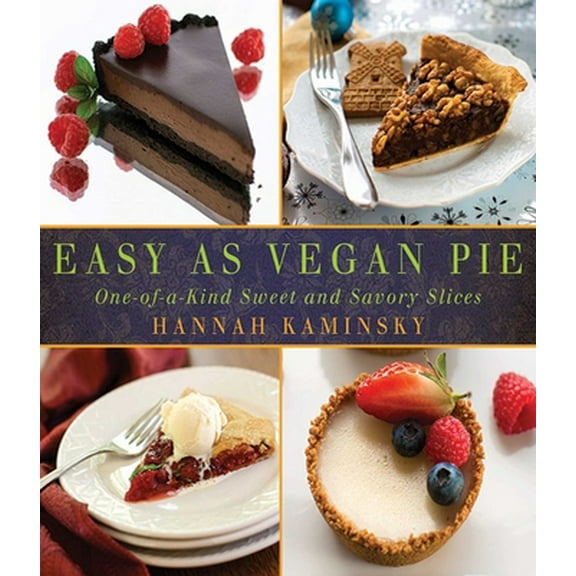 Pre-Owned Easy as Vegan Pie: One-Of-A-Kind Sweet and Savory Slices (Paperback) 1626361029 9781626361027