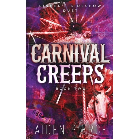 Sinner's Sideshow Carnival Creeps: A Dark Paranormal Why Choose Romance, Book 2, (Paperback)