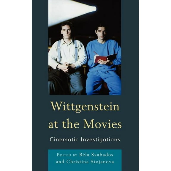 Wittgenstein at the Movies: Cinematic Investigations, (Hardcover)