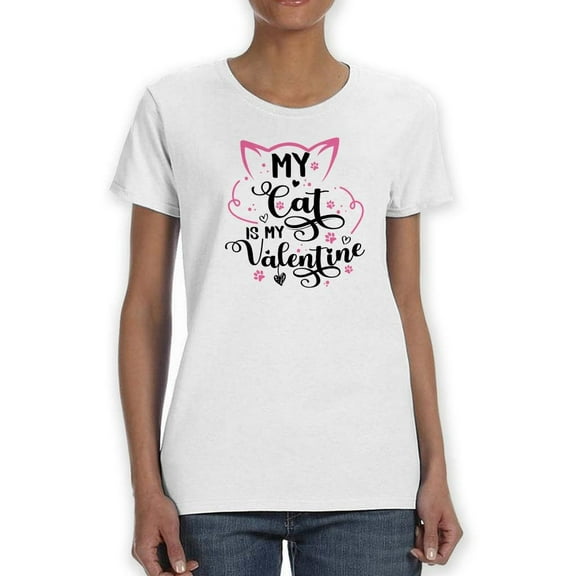 My Cat Is My Valentine T-Shirt Women -Smartprints Designs, Female 3X-Large
