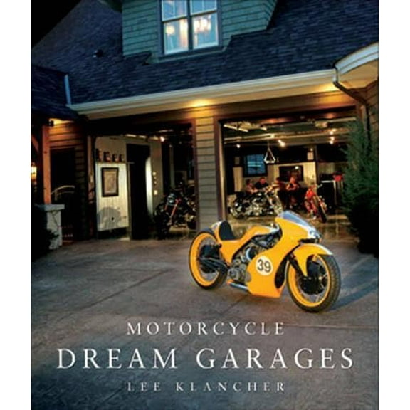 Pre-Owned Motorcycle Dream Garages (Hardcover) 0760335508 9780760335505