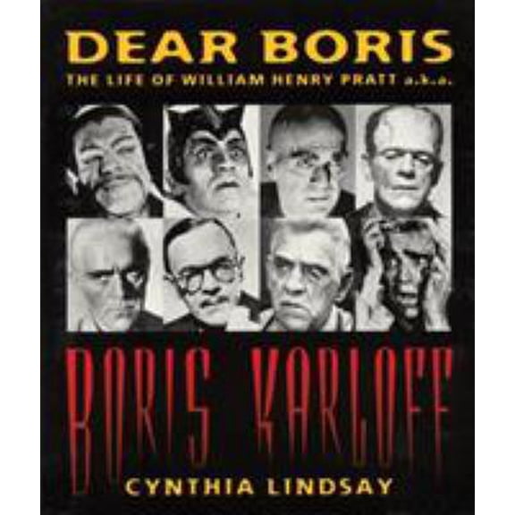 Pre-Owned Dear Boris: The Life of William Henry Pratt a.k.a. Boris Karloff (Paperback) 0879101067 9780879101060