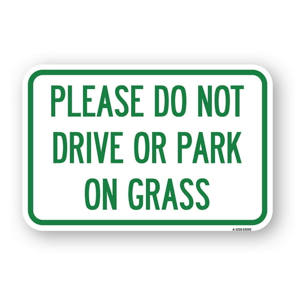 SignMission A-1824-23292 18 x 24 in. Aluminum Sign - Please Do Not Drive or Park on Grass