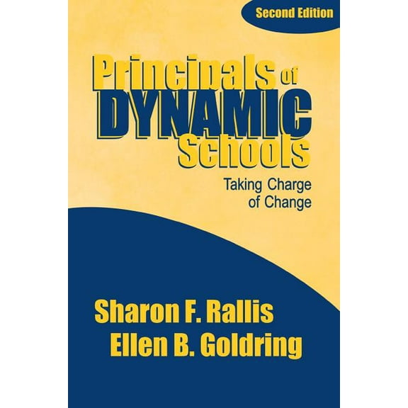 Principals of Dynamic Schools: Taking Charge of Change, (Paperback)