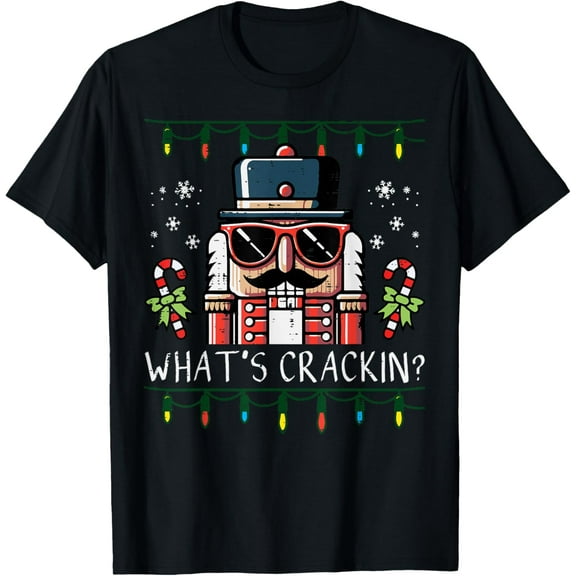 Christmas Nutcracker Whats Crackin Funny Xmas Men Women T-Shirt Shirts