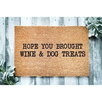 Doormat Hope You Brought Wine & Dog Treats Welcome Mat Housewarming Gi (24" x 36") #5438