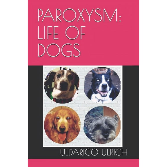 Paroxysm: Life of Dogs (Paperback)
