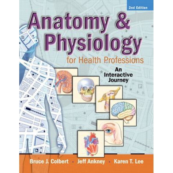 Pre-Owned Anatomy & Physiology for Health Professions: An Interactive Journey, 2nd Edition (Paperback) 013506077X 9780135060773