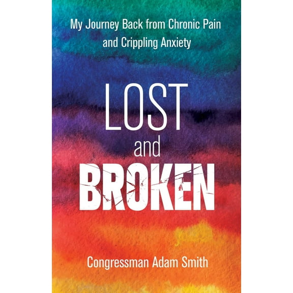 Pre-Owned Lost and Broken: My Journey Back from Chronic Pain and Crippling Anxiety (Paperback) 0757324622 9780757324628