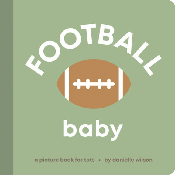 Let's Go! Baby Football Baby: Board Book for Early Learners, (Board Book)