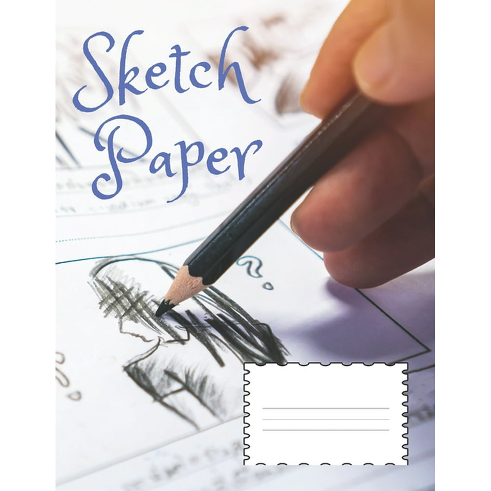 Sketch Paper: Blank Paper for Drawing, Painting Creative Doodling or