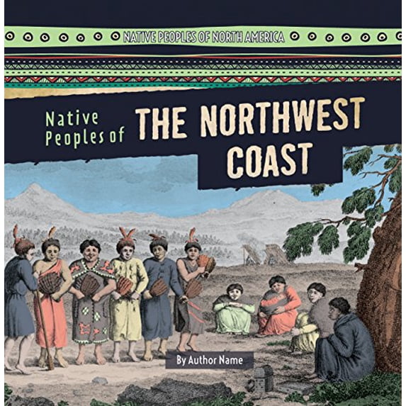 Pre-Owned Native Peoples of North America: Native Peoples of the Northwest Coast (Other)