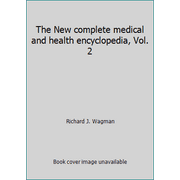 The New complete medical and health encyclopedia, Vol. 2 [Hardcover - Used]