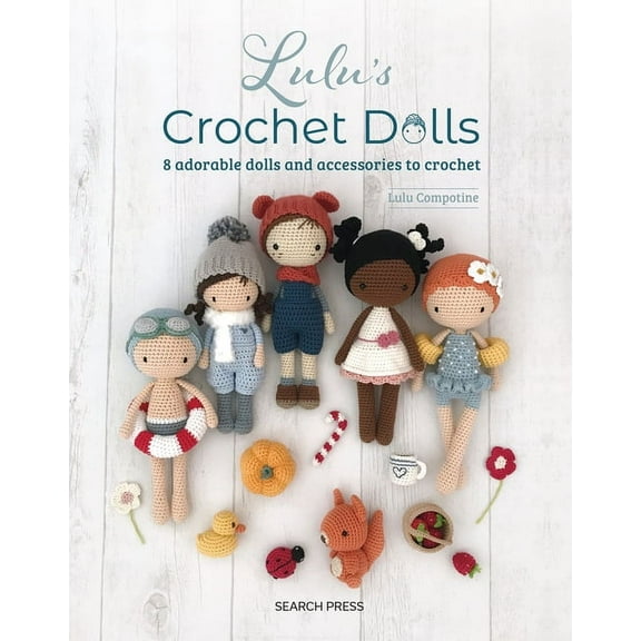 Lulu’s Crochet Dolls : 8 adorable dolls and accessories to crochet (Paperback)