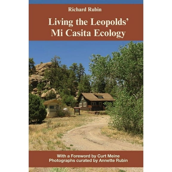Living the Leopolds' Mi Casita Ecology, (Paperback)