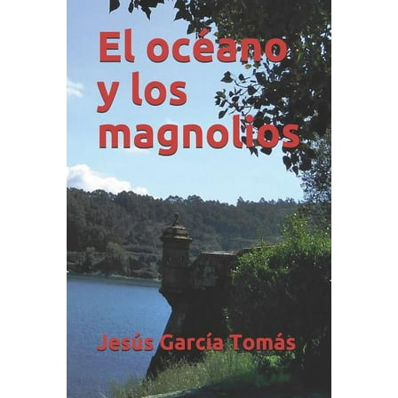 El océano y los magnolios (Paperback)