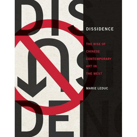 Dissidence: The Rise of Chinese Contemporary Art in the West, (Hardcover)
