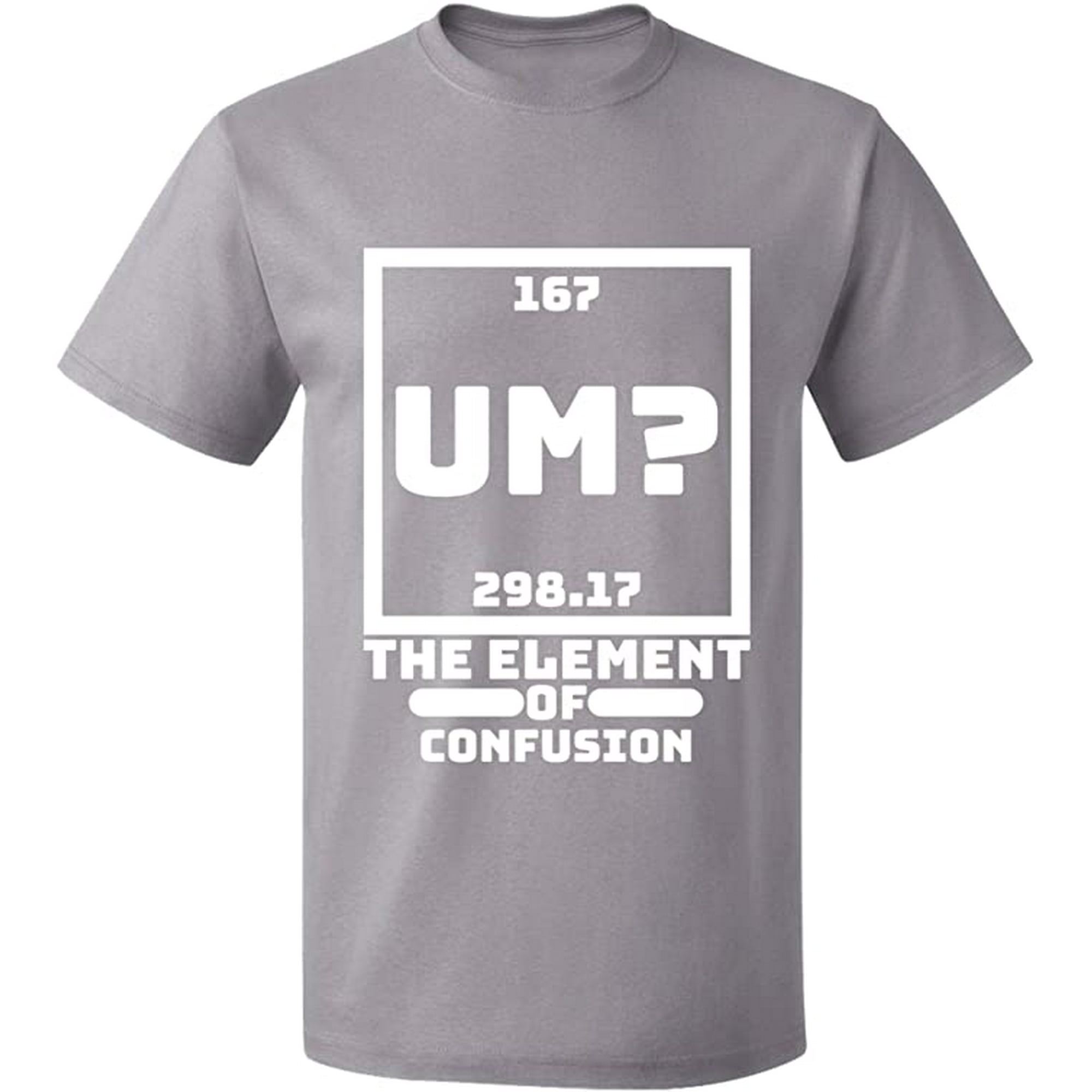 voksen Knoglemarv Anden klasse Unisex T-Shirt, Um The Element of Confusion, Slim Fit, Short Sleeve Sweater  - White Small - Walmart.com