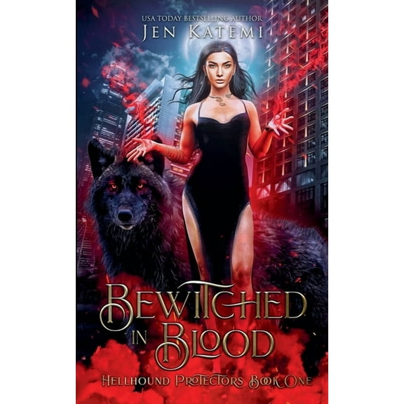 Hellhound Protectors Bewitched in Blood: A Steamy Paranormal Witches & Shifter Romance, Book 1, (Paperback)