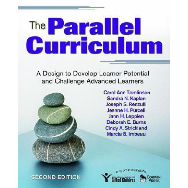The Parallel Curriculum: A Design to Develop Learner Potential and Challenge Advanced Learners - 2nd Edition