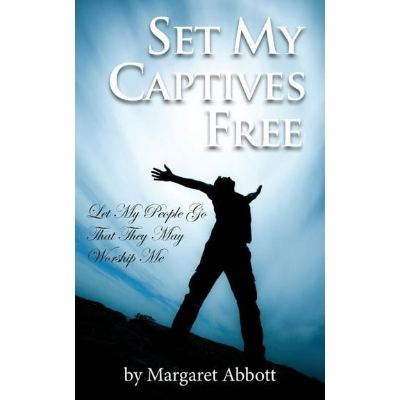 Set My Captives Free (Paperback)