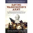 thumbnail image 1 of Pre-Owned Saving Washington's Army: The Brilliant Last Stand of General John Glover at the Battle of Pell's Point, New York, October 18, 1776 (Hardcover) 1510769374 9781510769373, 1 of 1