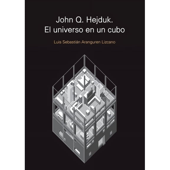 John Q. Hejduk. El universo en un cubo, (Paperback)
