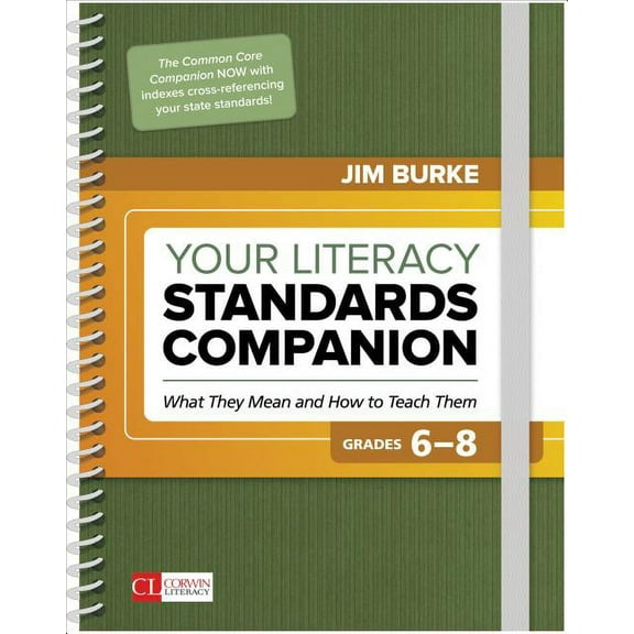 Corwin Literacy: Your Literacy Standards Companion, Grades 6-8: What They Mean and How to Teach Them (Other)