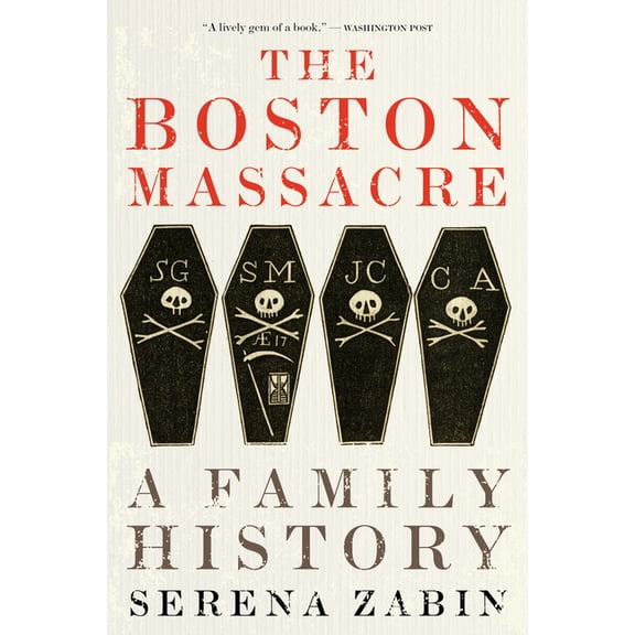 The Boston Massacre: A Family History, (Paperback)