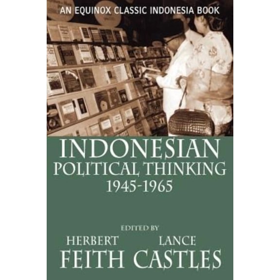 Indonesian Political Thinking 1945-1965 (Paperback)