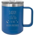 thumbnail image 1 of Daddy - I love you to the Moon and Back Stainless Steel Vacuum Insulated 15 Oz Travel Coffee Mug with Slider Lid, Blue, 1 of 1