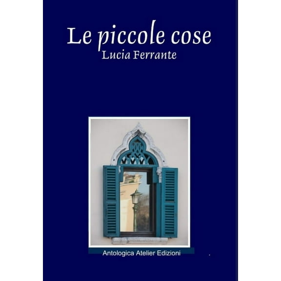 Le piccole cose, (Hardcover)
