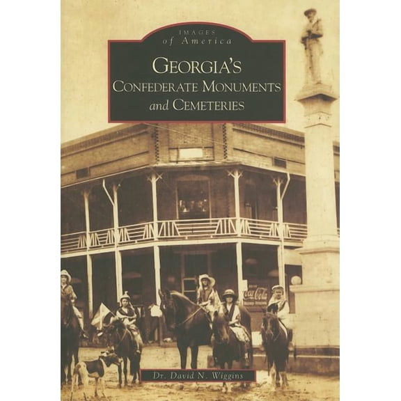 Images of America: Georgia's Confederate Monuments and Cemeteries (Paperback)