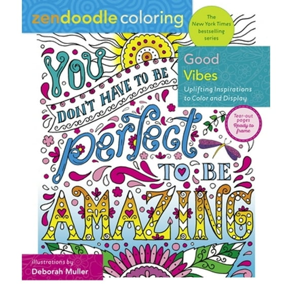 Pre-Owned Zendoodle Coloring: Good Vibes: Uplifting Inspirations to Color and Display (Paperback) 1250276527 9781250276520
