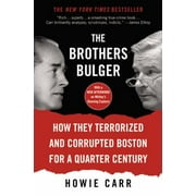 The Brothers Bulger: How They Terrorized and Corrupted Boston for a Quarter Century [Paperback - Used]